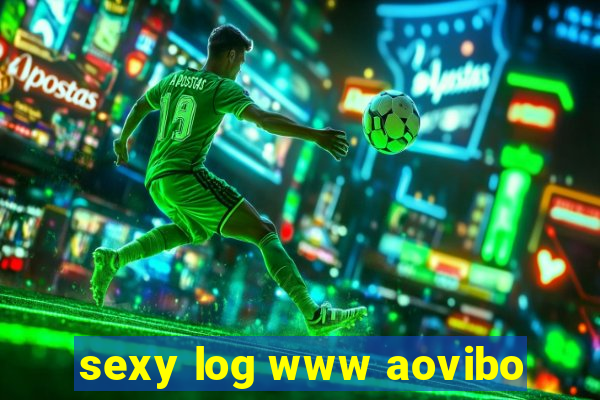 sexy log www aovibo